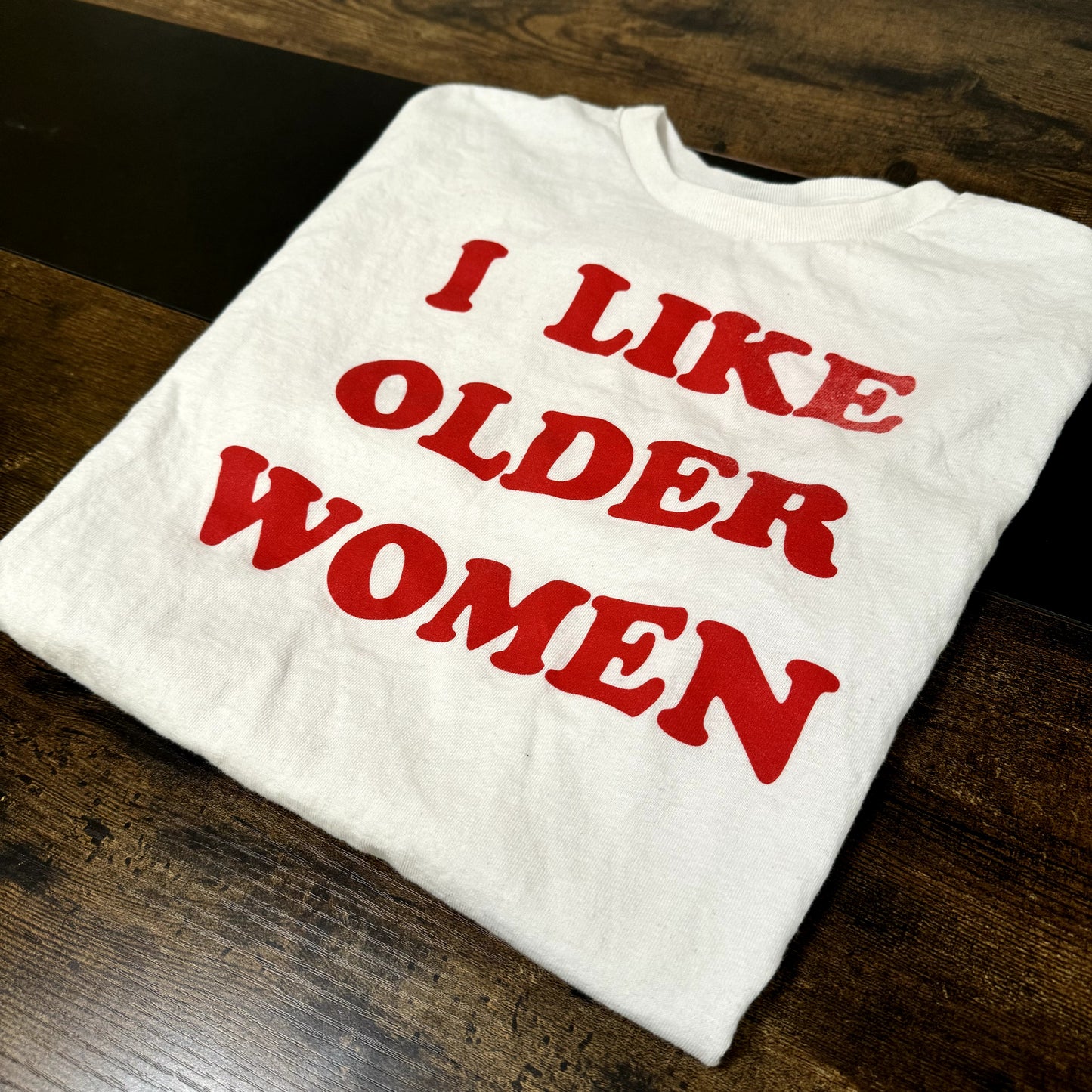 I Like Older Women Tee